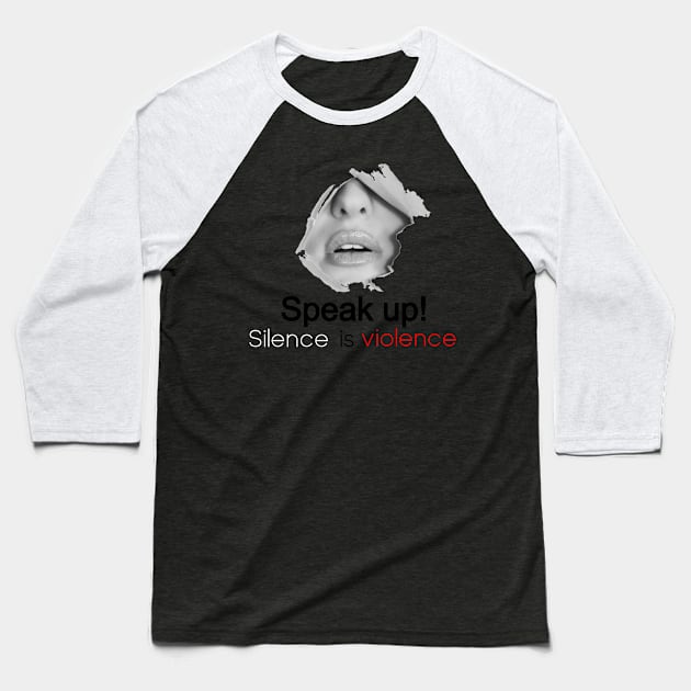 Silence is violence Baseball T-Shirt by Raw Designs LDN